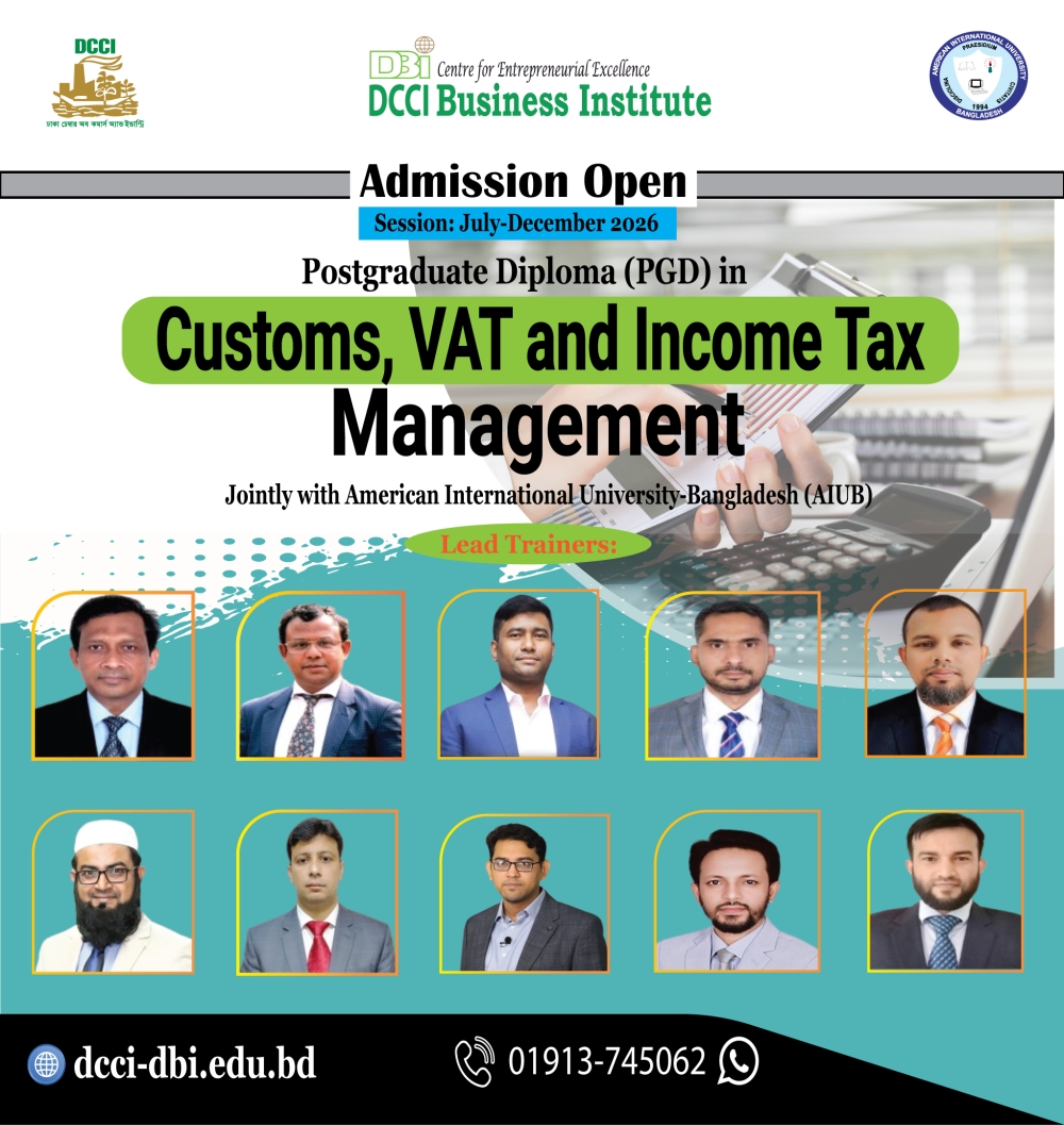 The Last Date of Admission in the PGD in ‘Customs, VAT and Income Tax Management’, 24td Batch has been extended to 15th July 2026.