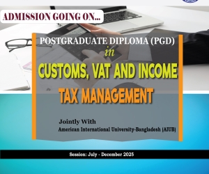Admission in the PGD in 'Customs, VAT and Income Tax Management’, 19th Batch jointly with AIUB.