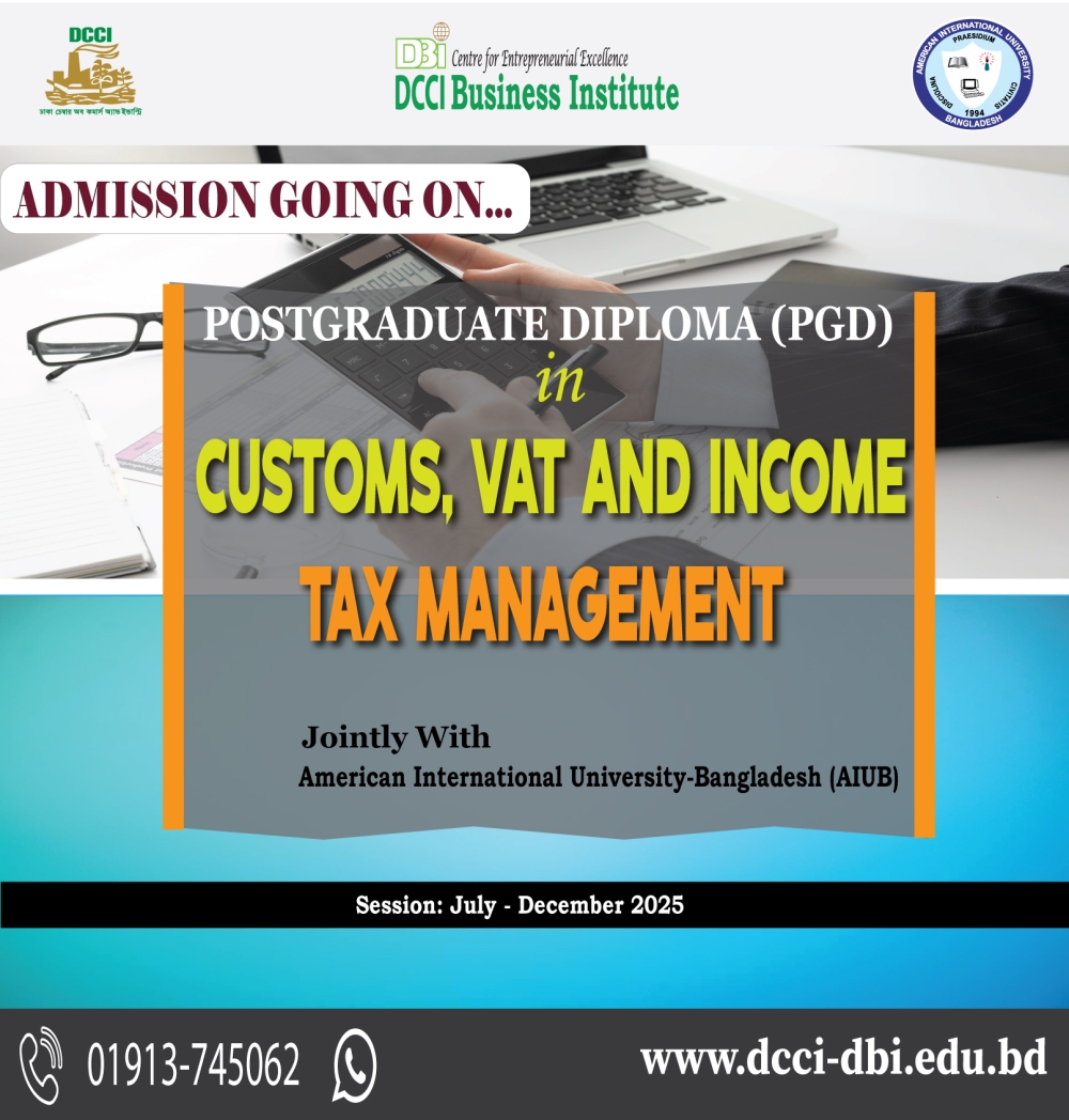 Admission in the PGD in 'Customs, VAT and Income Tax Management’, 19th Batch jointly with AIUB.